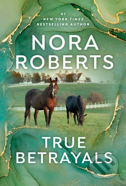Kniha: True Betrayals (Nora Roberts). , 2021 Kniha: True Betrayals (Nora Roberts). , 2021