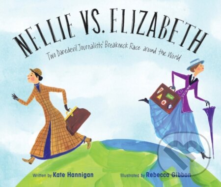 Kniha: Nellie vs. Elizabeth (Kate Hannigan). , 2022 Kniha: Nellie vs. Elizabeth (Kate Hannigan). , 2022
