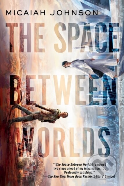 Kniha: Space Between Worlds (Micaiah Johnson). , 2021 Kniha: Space Between Worlds (Micaiah Johnson). , 2021