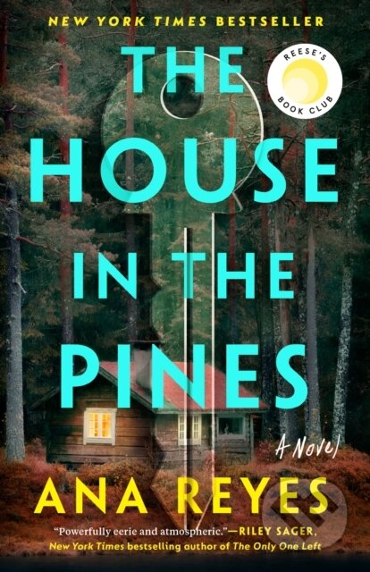 Kniha: House in the Pines: Reese's Book Club (Ana Reyes). , 2023 Kniha: House in the Pines: Reese's Book Club (Ana Reyes). , 2023