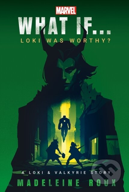 Kniha: Marvel: What If...Loki Was Worthy? (A Loki & Valkyrie Story) (Madeleine Roux). , 2024 Kniha: Marvel: What If...Loki Was Worthy? (A Loki & Valkyrie Story) (Madeleine Roux). , 2024