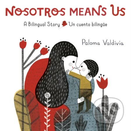 Kniha: Nosotros Means Us (Paloma Valdivia). Random House Childrens Books, 2021 Kniha: Nosotros Means Us (Paloma Valdivia). Random House Childrens Books, 2021