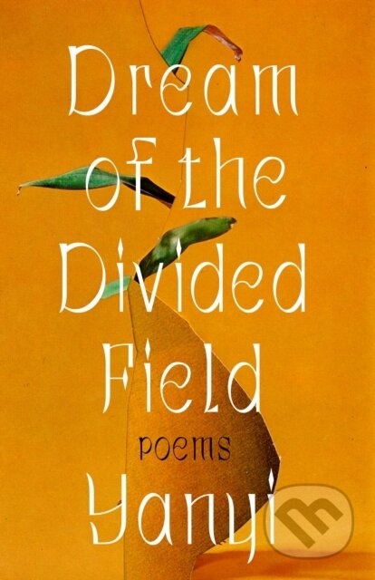Kniha: Dream of the Divided Field (Yanyi). Random House Publishing Group, 2022 Kniha: Dream of the Divided Field (Yanyi). Random House Publishing Group, 2022