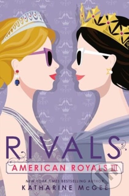 Kniha: American Royals III: Rivals (Katharine McGee). Random House Childrens Books, 2023 Kniha: American Royals III: Rivals (Katharine McGee). Random House Childrens Books, 2023