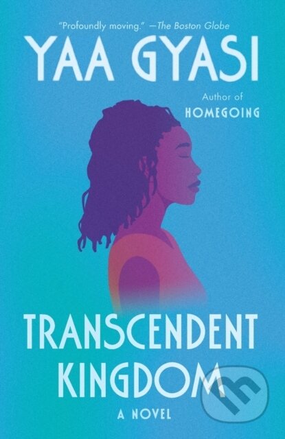 Kniha: Transcendent Kingdom: A Read with Jenna Pick (Yaa Gyasi). , 2021 Kniha: Transcendent Kingdom: A Read with Jenna Pick (Yaa Gyasi). , 2021
