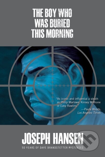 Kniha: Boy Who Was Buried This Morning (Joseph Hansen). Soho Press, 2023 Kniha: Boy Who Was Buried This Morning (Joseph Hansen). Soho Press, 2023