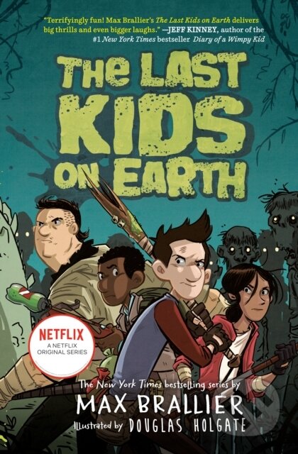 Kniha: Last Kids on Earth (Max Brallier). Penguin Young Readers Group, 2021 Kniha: Last Kids on Earth (Max Brallier). Penguin Young Readers Group, 2021