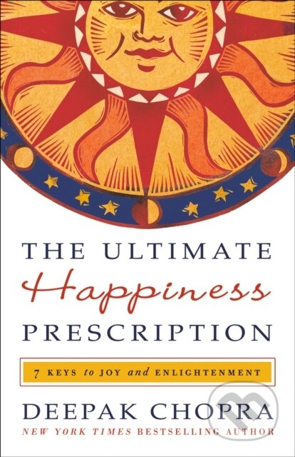 Kniha: Ultimate Happiness Prescription (M.D. Deepak Chopra). , 2024 Kniha: Ultimate Happiness Prescription (M.D. Deepak Chopra). , 2024