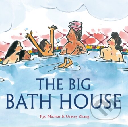 Kniha: Big Bath House (Kyo Maclear). , 2021 Kniha: Big Bath House (Kyo Maclear). , 2021