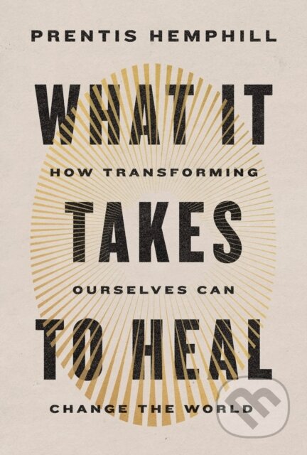 Kniha: What It Takes to Heal (Prentis Hemphill). Random House, 2024 Kniha: What It Takes to Heal (Prentis Hemphill). Random House, 2024