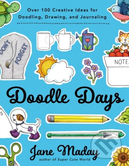 Kniha: Doodle Days (Jane Maday). North Light Books, 2021 Kniha: Doodle Days (Jane Maday). North Light Books, 2021