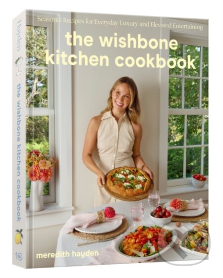 Kniha: Wishbone Kitchen Cookbook (Meredith Hayden). Clarkson Potter/Ten Speed, 2025 Kniha: Wishbone Kitchen Cookbook (Meredith Hayden). Clarkson Potter/Ten Speed, 2025