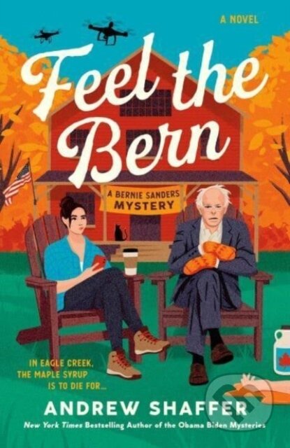 Kniha: Feel the Bern (Andrew Shaffer). Clarkson Potter/Ten Speed, 2022 Kniha: Feel the Bern (Andrew Shaffer). Clarkson Potter/Ten Speed, 2022