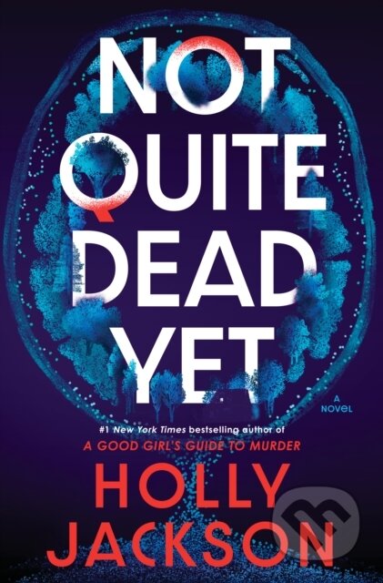 Kniha: Not Quite Dead Yet: A GMA Book Club Pick (Holly Jackson). Random House Publishing Group, 2025 Kniha: Not Quite Dead Yet: A GMA Book Club Pick (Holly Jackson). Random House Publishing Group, 2025