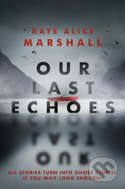 Kniha: Our Last Echoes (Kate Alice Marshall). Penguin Young Readers Group, 2022 Kniha: Our Last Echoes (Kate Alice Marshall). Penguin Young Readers Group, 2022