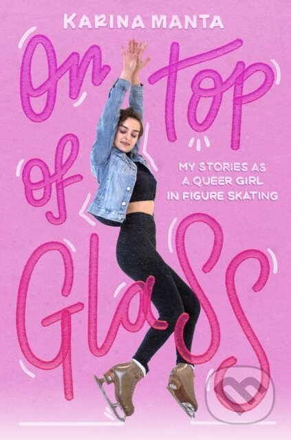Kniha: On Top of Glass (Karina Manta). Random House Childrens Books, 2023 Kniha: On Top of Glass (Karina Manta). Random House Childrens Books, 2023
