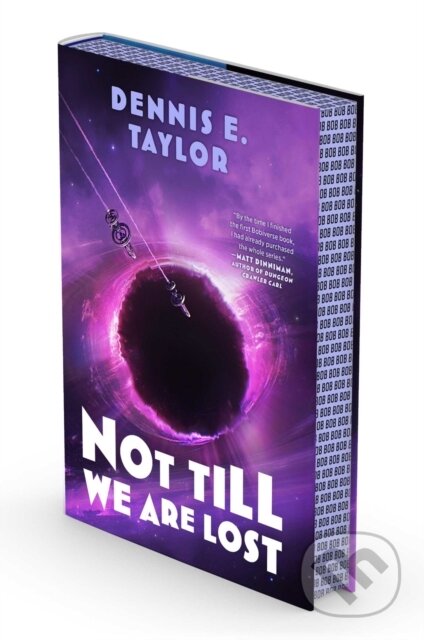 Kniha: Not Till We Are Lost (Dennis E. Taylor). S&S/Saga Press, 2026 Kniha: Not Till We Are Lost (Dennis E. Taylor). S&S/Saga Press, 2026