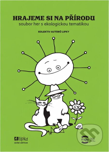 Kniha: Hrajeme si na přírodu : soubor her s ekologickou tematikou (). , 2011 Kniha: Hrajeme si na přírodu : soubor her s ekologickou tematikou (). , 2011