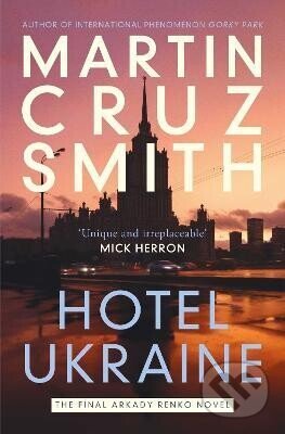 Kniha: Hotel Ukraine (Martin Smith Cruz). Simon & Schuster, 2026 Kniha: Hotel Ukraine (Martin Smith Cruz). Simon & Schuster, 2026