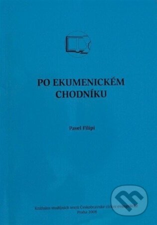 Kniha: Po ekumenickém chodníku (Pavel Filipi). Kalich, 2026 Kniha: Po ekumenickém chodníku (Pavel Filipi). Kalich, 2026