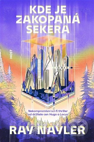 Kniha: Kde je zakopaná sekera (Ray Nayler). Host, 2026 Kniha: Kde je zakopaná sekera (Ray Nayler). Host, 2026