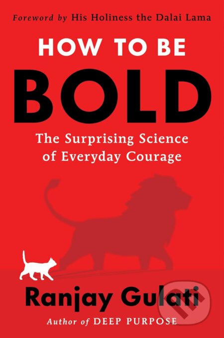 Kniha: How to Be Bold (Ranjay Gulati). Harper Business, 2025 Kniha: How to Be Bold (Ranjay Gulati). Harper Business, 2025