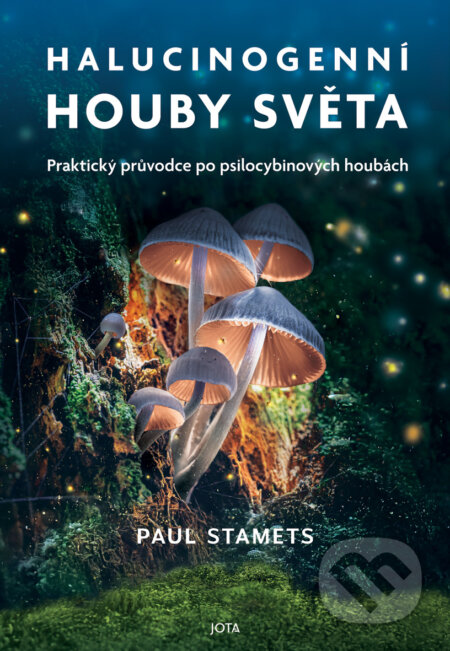 E-kniha: Halucinogenní houby světa (Paul Stamets). Jota, 2025 E-kniha: Halucinogenní houby světa (Paul Stamets). Jota, 2025