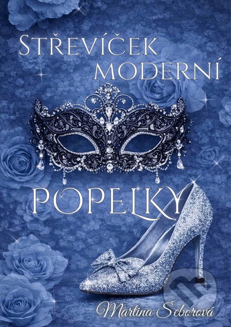 E-kniha: Střevíček moderní Popelky (Martina Šeborová). Solis, 2026 E-kniha: Střevíček moderní Popelky (Martina Šeborová). Solis, 2026