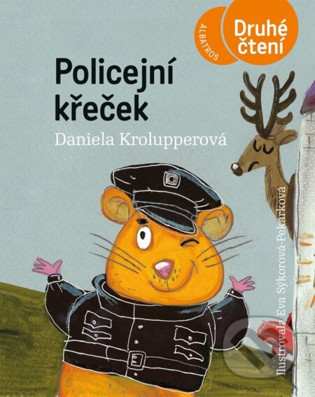 Kniha: Policejní křeček (Daniela Krolupperová). Albatros CZ, 2026 Kniha: Policejní křeček (Daniela Krolupperová). Albatros CZ, 2026