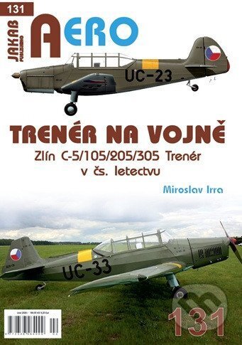 Kniha: AERO č.131 - Trenér na vojně (Miroslav Irra). Jakab, 2026 Kniha: AERO č.131 - Trenér na vojně (Miroslav Irra). Jakab, 2026