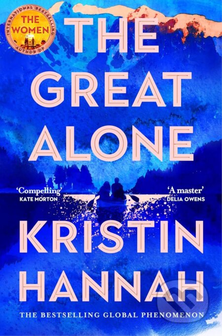 Kniha: The Great Alone (Kristin Hannah). Pan Macmillan, 2026 Kniha: The Great Alone (Kristin Hannah). Pan Macmillan, 2026