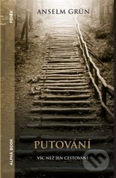 Kniha: Putování (Anselm Grün). Alpha book, 2026 Kniha: Putování (Anselm Grün). Alpha book, 2026