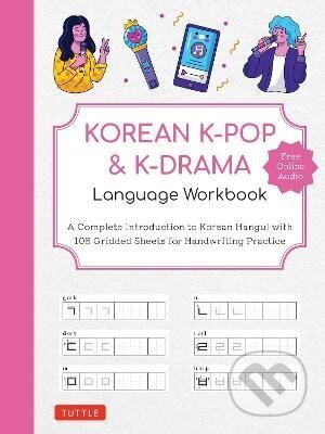Kniha: Korean K-Pop and K-Drama Language Workbook (-). Tuttle Publishing, 2023 Kniha: Korean K-Pop and K-Drama Language Workbook (-). Tuttle Publishing, 2023