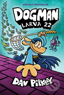 Kniha: Dogman 8: Larva 22 (Dav Pilkey). Slovart, 2026 Kniha: Dogman 8: Larva 22 (Dav Pilkey). Slovart, 2026