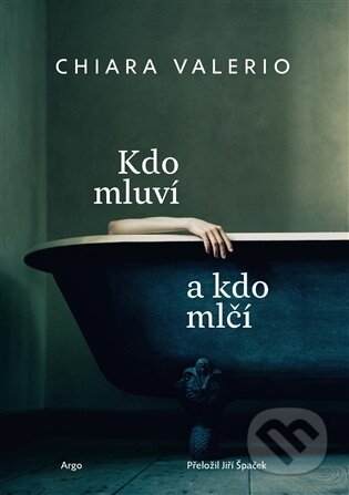 E-kniha: Kdo mluví a kdo mlčí (Chiara Valerio). Argo, 2026 E-kniha: Kdo mluví a kdo mlčí (Chiara Valerio). Argo, 2026