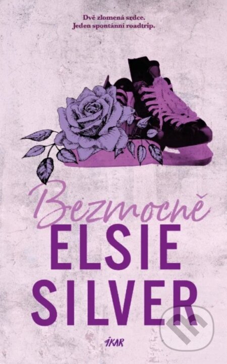 Kniha: Bezmocně (Elsie Silver). Ikar CZ, 2026 Kniha: Bezmocně (Elsie Silver). Ikar CZ, 2026