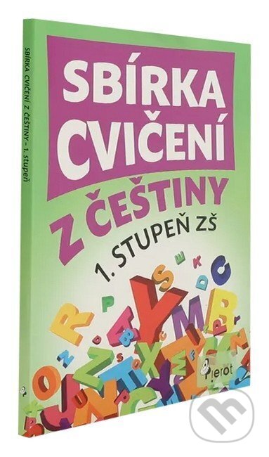 Kniha: Sbírka cvičení z ČJ pro 1. stupeň ZŠ (Pierot). Pierot Kniha: Sbírka cvičení z ČJ pro 1. stupeň ZŠ (Pierot). Pierot