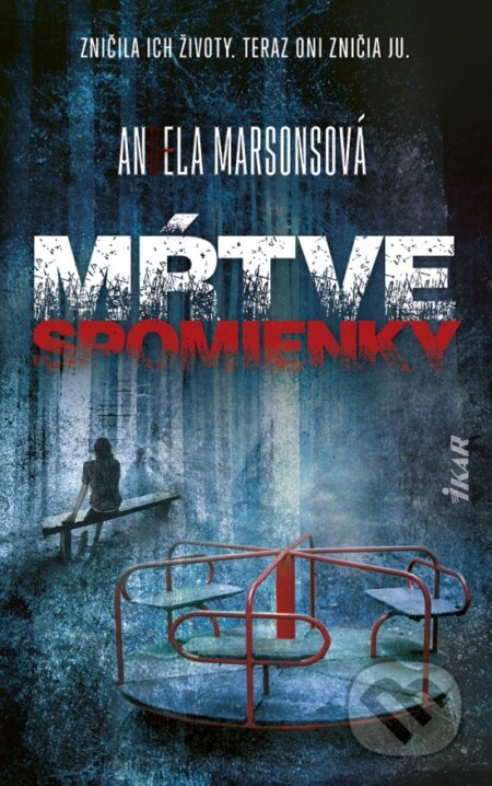 Kniha: Mŕtve spomienky (Angela Marsons). Ikar, 2026 Kniha: Mŕtve spomienky (Angela Marsons). Ikar, 2026