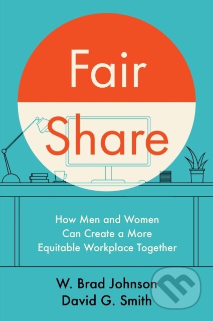 Kniha: Fair Share (W. Brad Johnson a David G. Smith). Harvard Business Review Press, 2026 Kniha: Fair Share (W. Brad Johnson a David G. Smith). Harvard Business Review Press, 2026