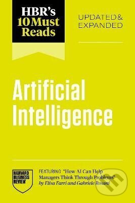 Kniha: HBR´s 10 Must Reads on AI, Updated and Expanded (-). Harvard Business Review Press, 2026 Kniha: HBR´s 10 Must Reads on AI, Updated and Expanded (-). Harvard Business Review Press, 2026
