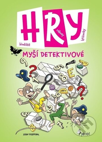 Hry - Myší detektivové (Josef Pospíchal). Pierot, 2026 Hry - Myší detektivové (Josef Pospíchal). Pierot, 2026