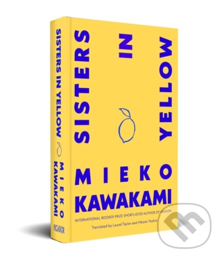 Kniha: Sisters in Yellow (Mieko Kawakami). Pan Macmillan, 2026 Kniha: Sisters in Yellow (Mieko Kawakami). Pan Macmillan, 2026