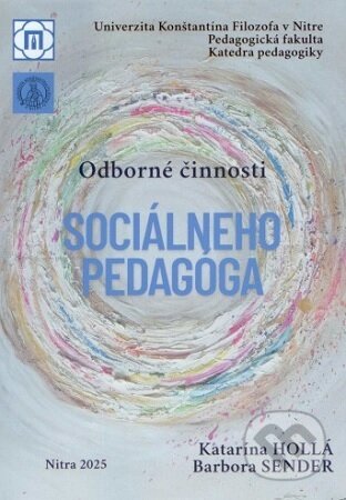 Kniha: Odborné činnosti sociálneho pedagóga (Katarína Hollá). Univerzita Konštantína Filozofa, 2025 Kniha: Odborné činnosti sociálneho pedagóga (Katarína Hollá). Univerzita Konštantína Filozofa, 2025