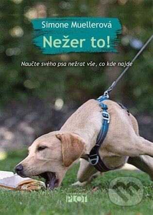Kniha: Nežer to! (Simone Muellerová). Plot, 2026 Kniha: Nežer to! (Simone Muellerová). Plot, 2026