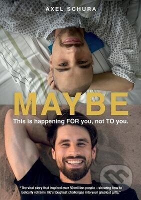Kniha: Maybe This is Happening For You, Not to You (Schura Axel). Independently Published, 2025 Kniha: Maybe This is Happening For You, Not to You (Schura Axel). Independently Published, 2025