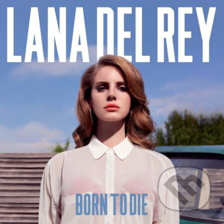 Hudební CD: Lana Del Rey: Born to Die (Universal Music). Universal Music, 2012 Hudební CD: Lana Del Rey: Born to Die (Universal Music). Universal Music, 2012