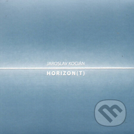 Hudobné CD: Jarolav Kocian: Horizon(t) (Spinaker Distribúcia K). Spinaker Distribúcia K, 2008 Hudobné CD: Jarolav Kocian: Horizon(t) (Spinaker Distribúcia K). Spinaker Distribúcia K, 2008