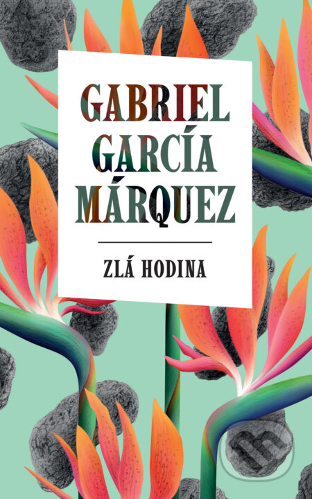Kniha: Zlá hodina (Gabriel García Márquez). Slovart, 2026 Kniha: Zlá hodina (Gabriel García Márquez). Slovart, 2026