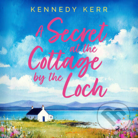 Audiokniha: A Secret at the Cottage by the Loch (EN) (Kennedy Kerr). Saga Egmont, 2026 Audiokniha: A Secret at the Cottage by the Loch (EN) (Kennedy Kerr). Saga Egmont, 2026