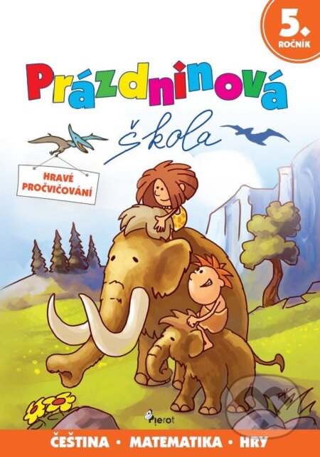 Kniha: Prázdninová škola 5. ročník (-). Pierot, 2026 Kniha: Prázdninová škola 5. ročník (-). Pierot, 2026